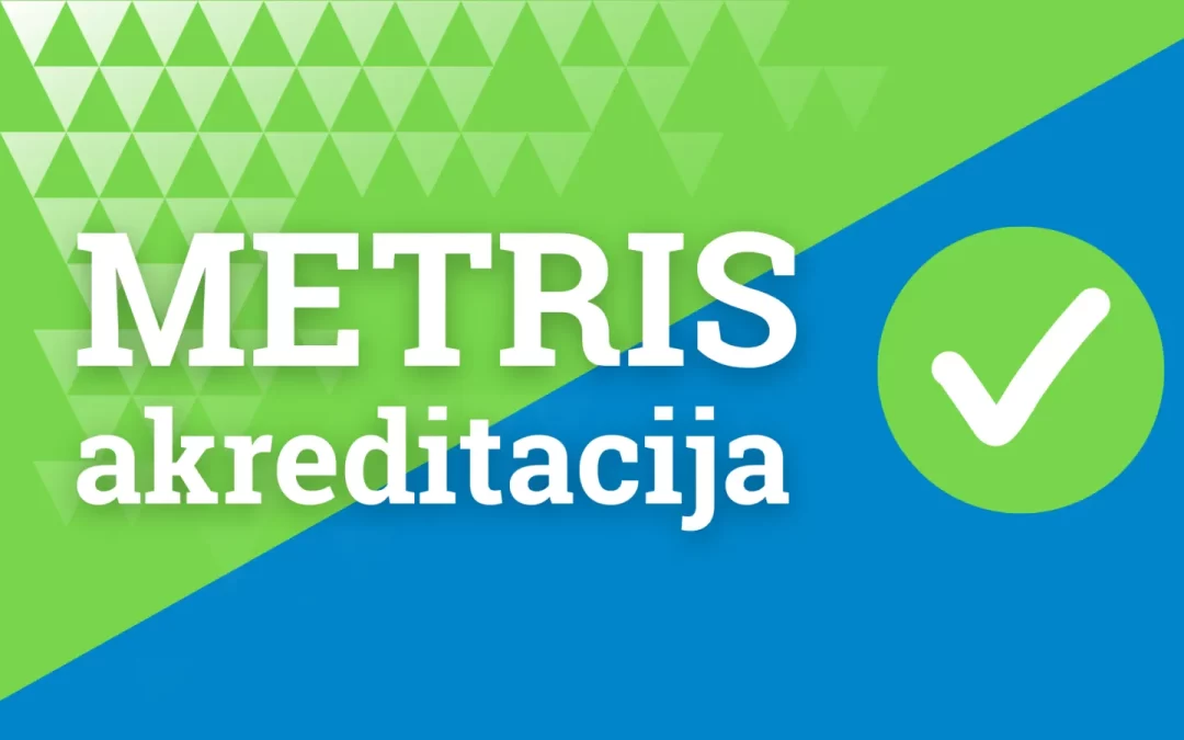 Metris prošao akreditaciju sa savršenim rezultatom